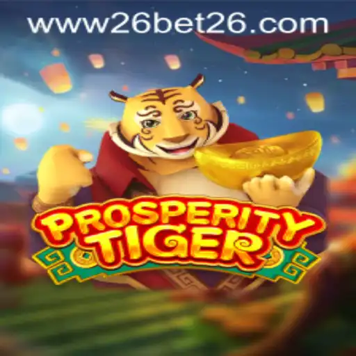 Exploring ProsperityTiger: A Thrilling Gaming Experience with 26 Bet Rules